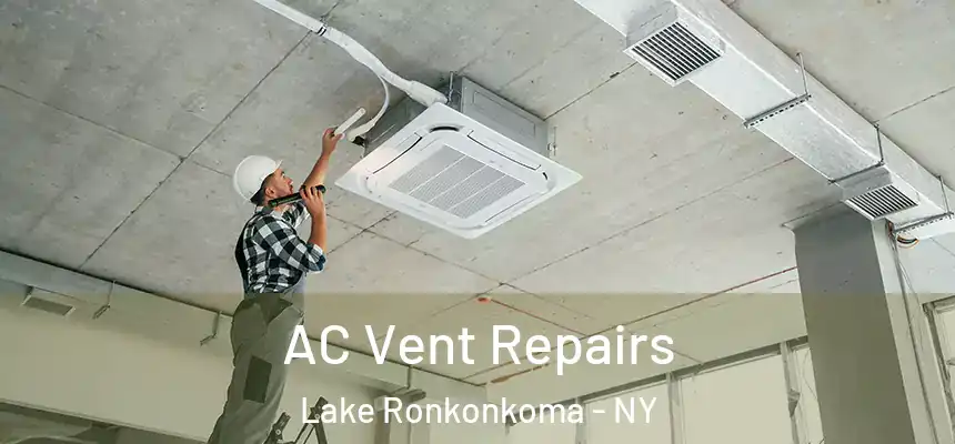 AC Vent Repairs Lake Ronkonkoma - NY