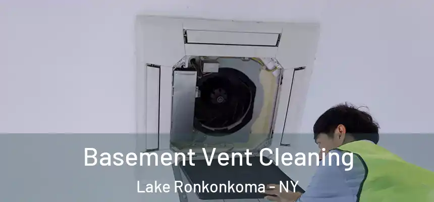 Basement Vent Cleaning Lake Ronkonkoma - NY
