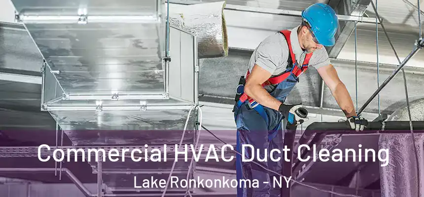  Commercial HVAC Duct Cleaning Lake Ronkonkoma - NY