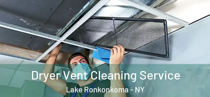  Dryer Vent Cleaning Service Lake Ronkonkoma - NY