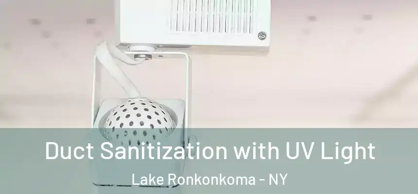  Duct Sanitization with UV Light Lake Ronkonkoma - NY