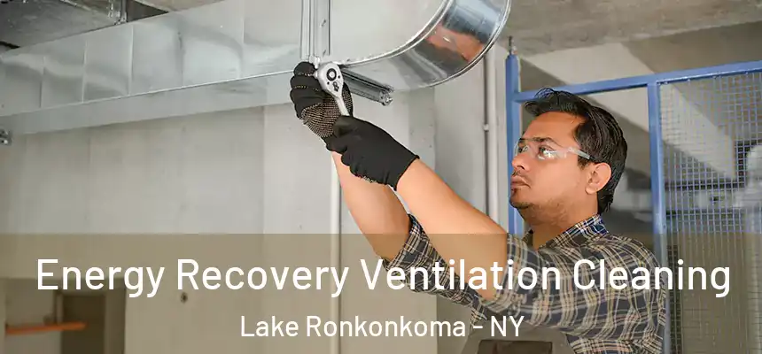 Energy Recovery Ventilation Cleaning Lake Ronkonkoma - NY