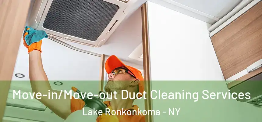  Move-in/Move-out Duct Cleaning Services Lake Ronkonkoma - NY