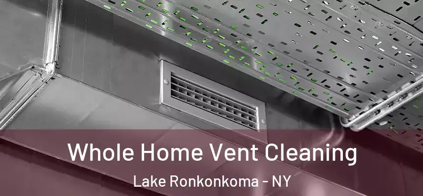  Whole Home Vent Cleaning Lake Ronkonkoma - NY